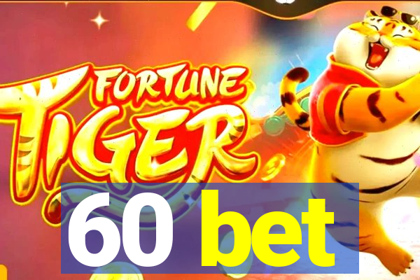 60 bet